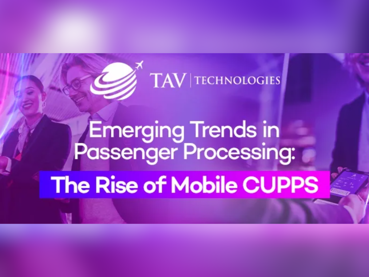 Passenger Processing: Mobile CUPPS is on the Rise