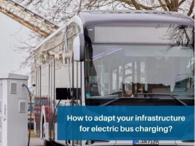 How to Adapt Your Infrastructure for Electric Bus Charging